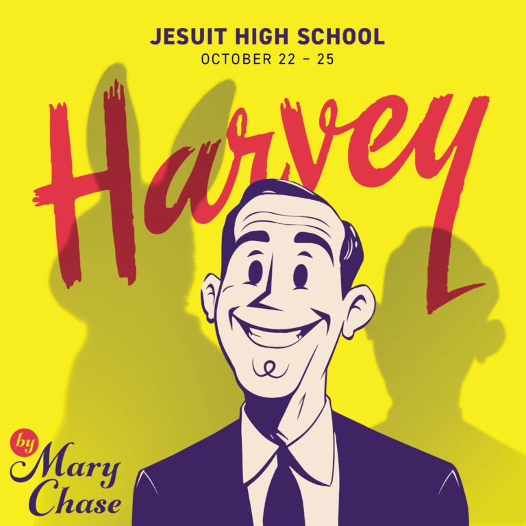 Jesuit High School in Portland, Oregon presents Harvey. Shows are October 22 - 25.